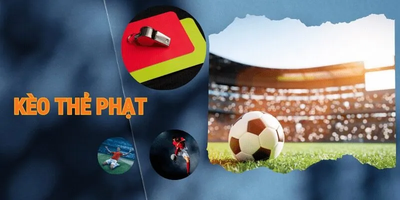 Khái niệm kèo thẻ phạt