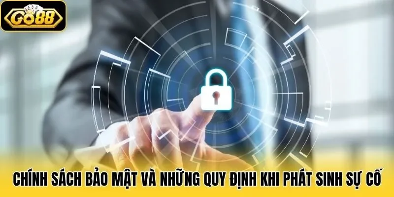 Chính Sách Bảo Mật Go88 – Cổng Game An Toàn Cho Thành Viên 3 Chính sách bảo mật Go88 - những quy định khi có sự cố